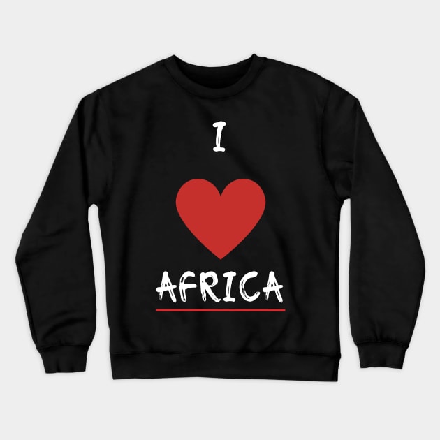 I Love Africa 2 Crewneck Sweatshirt by PD-Store